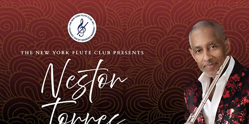 The New York Flute Club Welcomes N\u00e9stor Torres (In-person Mastery Class and Recital)