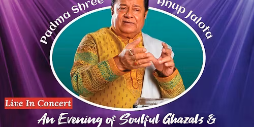 An Evening of Ghazal and Melodious Hits - Padma Shri Anup Jalota - Live in Concert