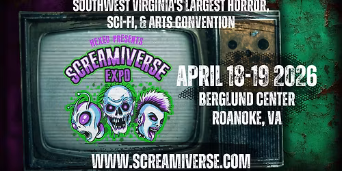 Screamiverse Expo - Sunday at Berglund Center Coliseum