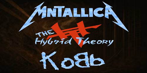 The Doghouse Presents: Mntallica with The Hybrid Theory and KoBb