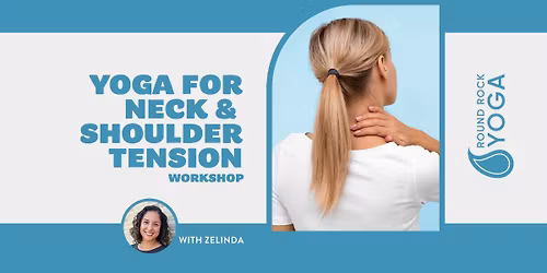 Yoga for Neck & Shoulder Tension (new date!)