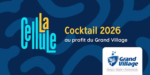 Cocktail La Cellule 2026 - Soir\u00e9e b\u00e9n\u00e9fice au profit du Grand Village