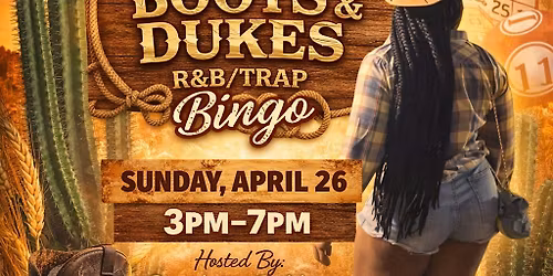 2nd Annual R&B and Trap Bingo: BOOTS AND DUKES EDITION