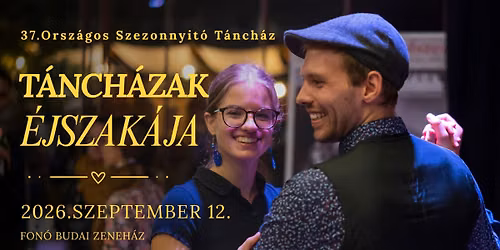 T\u00e1nch\u00e1zak \u00c9jszak\u00e1ja - 37. Orsz\u00e1gos Szezonnyit\u00f3 T\u00e1nch\u00e1z 