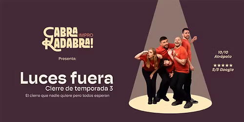 Cabra Kadabra! presenta: Luces Fuera (cierre de Temporada 3)