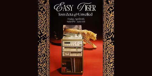 Easy Tiger Presents: Tom Zeta at Unveiled 04\/10