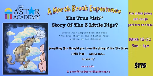 March Break Camp The True "ish" Story of The 3 Little Pigs?