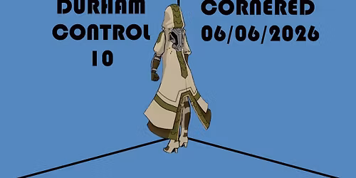 Durham Control 10: Cornered