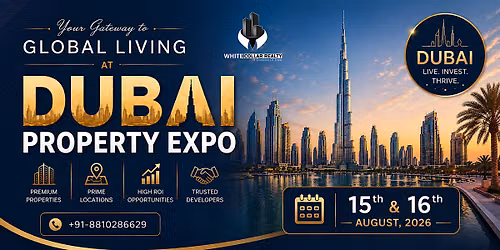 Dubai Property Expo August \u2013 Free Ticket | Your Wealth Journey Begins Here!