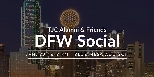 TJC Alumni & Friends DFW Social