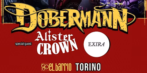 Dobermann \/ Alister Crown \/ Exira \/ Live \/ EL BARRIO \/ Torino