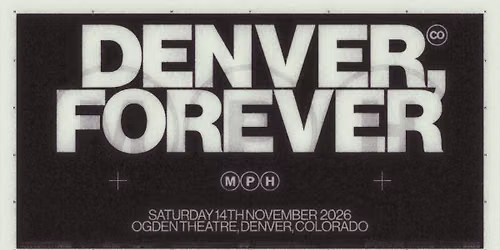 MPH - DENVER, FOREVER
