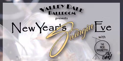 NEW YEAR'S EVE Rick Brunetto Big Band at The Valley Dale Ballroom