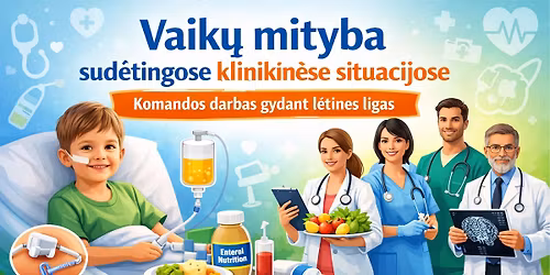 \u201cVaik\u0173 mityba sud\u0117tingose klinikin\u0117se situacijose"