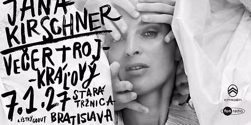(PRIDAN\u00dd) Jana Kirschner & hostia: Ve\u010der Trojkr\u00e1\u013eov\u00fd II. v Bratislave (7.1. 2027)