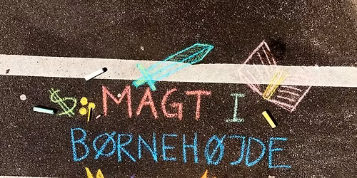 Grundlovsfest - Magt i b\u00f8rneh\u00f8jde