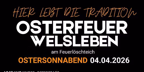 OSTERFEUER WELSLEBEN - Hier lebt die Tradition!