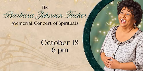 The Barbara Johnson Tucker Memorial Concert of Spirituals