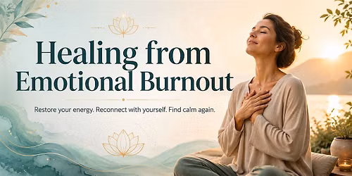 Healing from Emotional Burnout