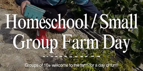 Homeschool & Small Group Farm Day