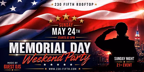MEMORIAL DAY WEEKEND ROOFTOP PARTY @230 Fifth Rooftop
