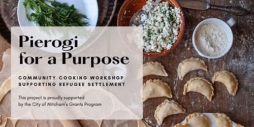 Pierogi for a Purpose. Community Cooking Workshop Supporting Refugee Settlement