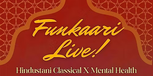 FUNKAARI LIVE! #3: Hindustani Classical x Mental Health