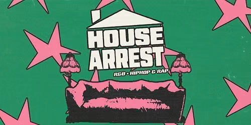 HOUSE ARREST\u2219 freshers house party \ud83d\udd11 *6 \u00a33 TICKETS LEFT*