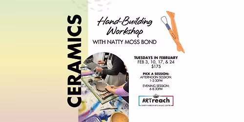 Ceramics: Hand Building Workshop (Feb: Afternoons or Evenings)