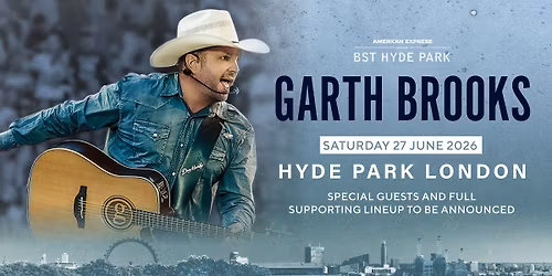 Garth Brooks headlines American Express presents BST Hyde Park 2026
