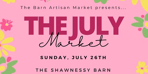 The Barn Artisan Market presents... The July Market!