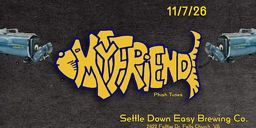 My Friend - New Phish Tribute - Virginia Debut at Settle Down Easy!!
