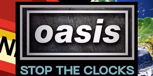 OASIS - STOP THE CLOCKS: 30th ANNIVERSARY of BE HERE NOW