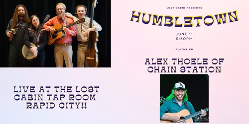 Humbletown w\/ Alex Thoele of Chain Station at Lost Cabin