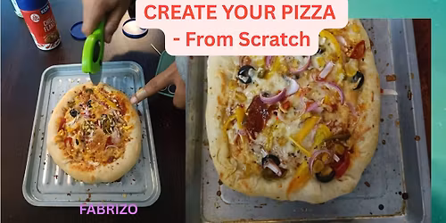 Create Your Pizza - From Scratch