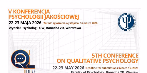V Konferencja Psychologii Jako\u015bciowej: Rozwijamy warsztat badacza 