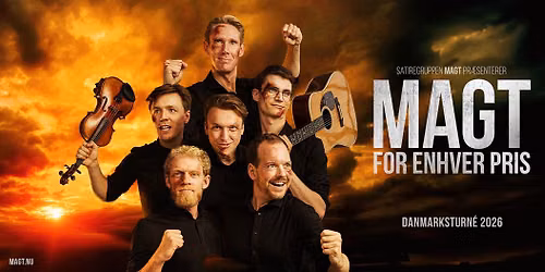 Satiregruppen MAGT - MAGT FOR ENHVER PRIS - Tour 2026 - Royal Stage, Hiller\u00f8d