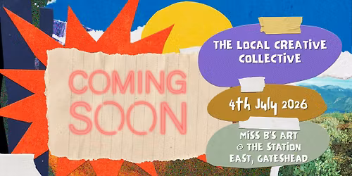 The Local Creative Collective - BIGGER AND BETTER THAN EVER! 