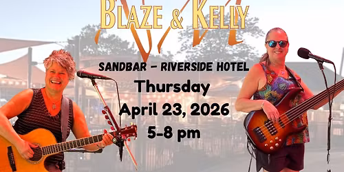 Blaze and Kelly Band @ The Sandbar -Riverside Hotel