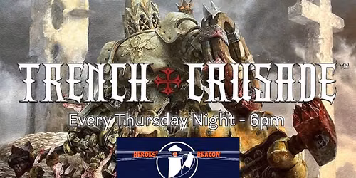Trench Crusade at Heroes' Beacon