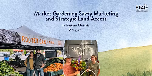 Market Gardening, Savvy Marketing, & Strategic Land Access in Eastern Ontario