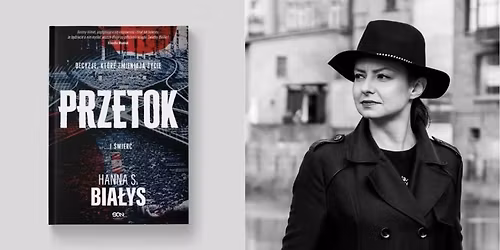 PREMIERY: Czasem najwi\u0119ksze zbrodnie rodz\u0105 si\u0119 z mi\u0142o\u015bci \u2013 spotkanie z Hann\u0105 Szczukowsk\u0105-Bia\u0142ys