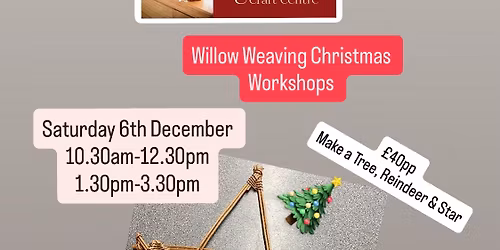 Christmas willow weaving workshops 