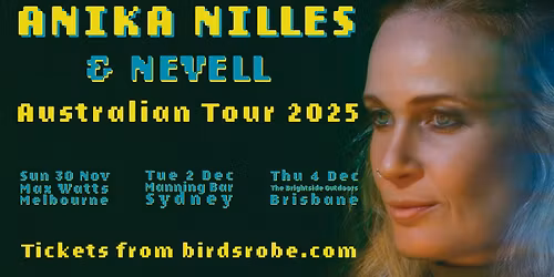 Anika Nilles + Nevell Australian Tour: Nov\/Dec 2025 - Max Watts, Melbourne