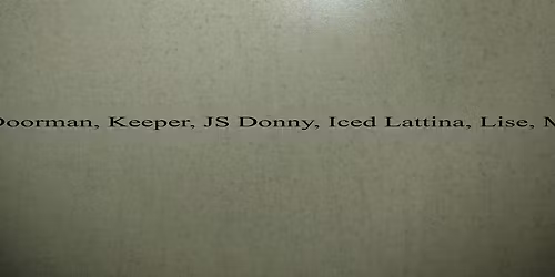 Lise: Doorman, Keeper, JS Donny, Iced Lattina