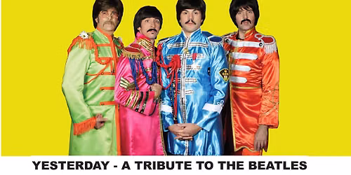 Yesterday - A Tribute to the Beatles