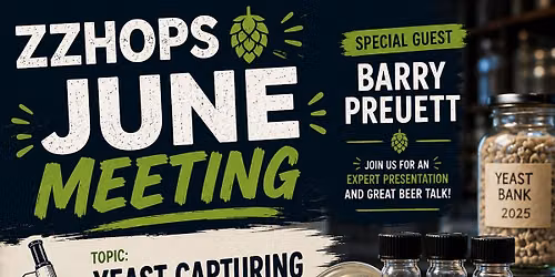 ZZHops June Meeting - Yeast Wrangling 