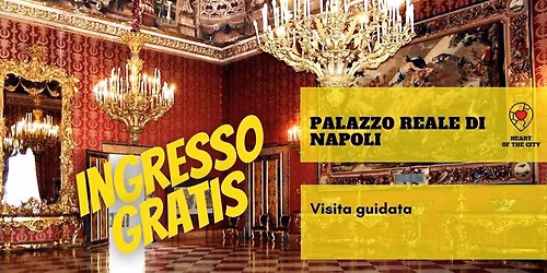 Il Palazzo Reale di Napoli - visita guidata - ingresso al museo gratis