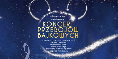Ostro\u0142\u0119ka: Ba\u0142wanek Olaf zaprasza - Koncert Przeboj\u00f3w Bajkowych
