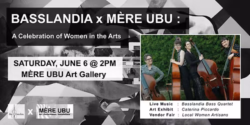 Basslandia x M\u00e8re Ubu Art Gallery: A Celebration of Women in the Arts
